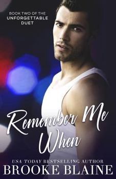Remember Me When - Book #2 of the Unforgettable Duet