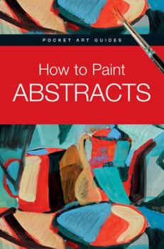 Hardcover How to Paint Abstracts Book