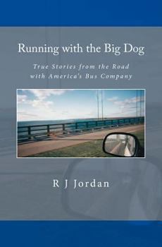 Paperback Running with the Big Dog: True Stories from the Road with America's Bus Company Book