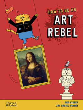 Hardcover How to Be an Art Rebel Book