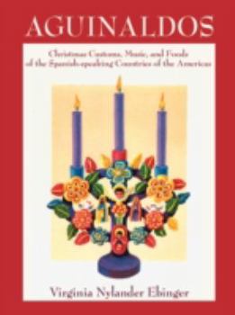 Aguinaldos: Christmas Customs, Music, and Foods of the Spanish-speaking Countries of the Americas