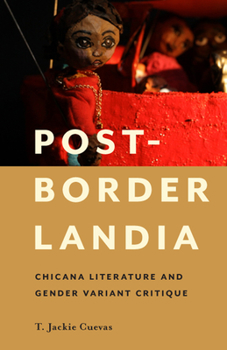 Paperback Post-Borderlandia: Chicana Literature and Gender Variant Critique Book
