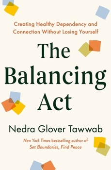 The Balancing Act: Creating Healthy Dependency and Connection Without Losing Yourself