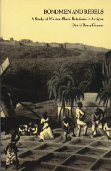 Paperback Bondmen and Rebels: A Study of Master-Slave Relations in Antigua Book