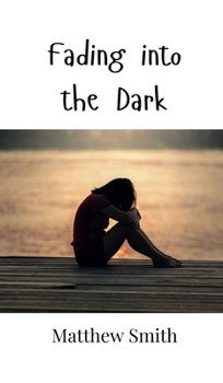 Hardcover Fading into the Dark Book