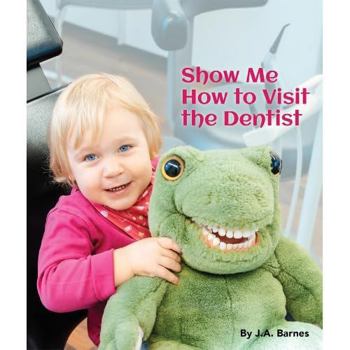 Board book Show Me How to Visit the Dentist Book