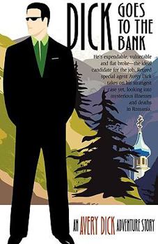 Paperback Dick Goes to the Bank: An Avery Dick Adventure Story Book