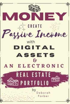 Paperback Money: Create Passive Income with Digital Assets & an Electronic Real Estate Portfolio Book