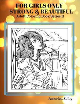Paperback For Girls Only Strong and Beautiful Adult Coloring Book: Coloring Books For Adults Best Seller Book