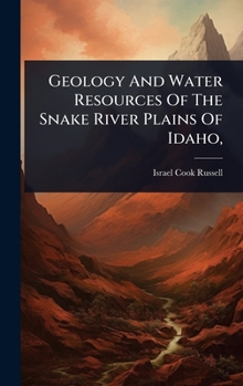 Geology And Water Resources Of The Snake River Plains Of Idaho,