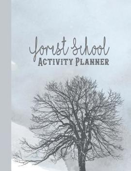 Forest school activity planner: A simple planner to effectively plan all your forest school activities. Ideal for Forest school leaders, outdoor activity coordinators and teachers - Woodland trees cov