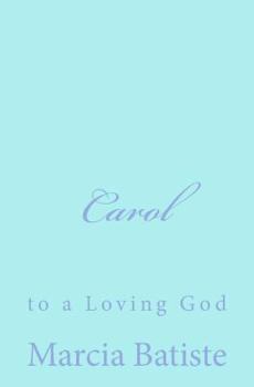 Paperback Carol: to a Loving God Book