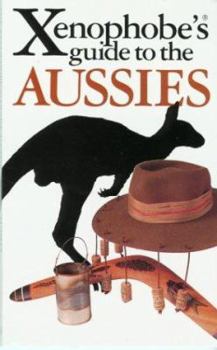 Paperback The Xenophobe's Guide to the Aussies Book