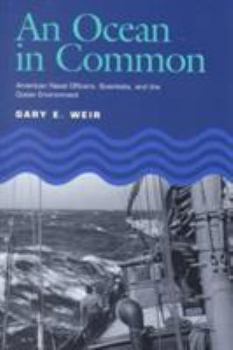Hardcover An Ocean in Common: American Naval Officers, Scientists, and the Ocean Environment Book