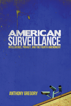 Hardcover American Surveillance: Intelligence, Privacy, and the Fourth Amendment Book