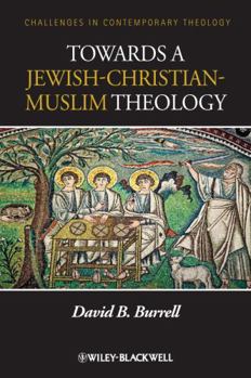 Hardcover Towards a Jewish-Christian-Muslim Theology Book