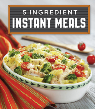 Hardcover 5 Ingredient Instant Meals Book