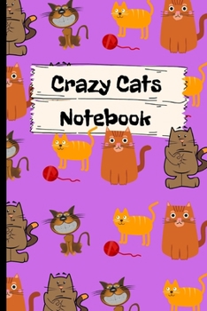 Paperback Crazy Cats Notebook: Crazy Cats Notebook/Journal.Cute Crazy cats for the Cat lover in your life. Chaos ensues..then the Cuteness.Cats/Kitte Book