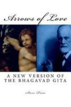 Paperback Arrows of Love: A New Version Of The Bhagavad Gita Book