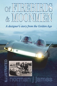 Of Firebirds & Moonmen: A Designer's Story From The Golden Age