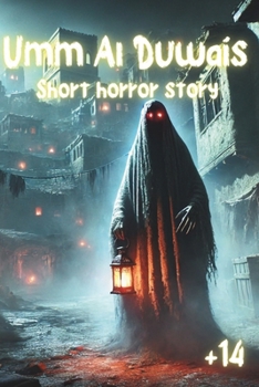 Umm Al Duwace: Short story