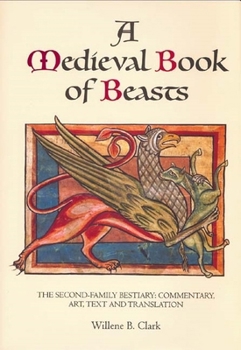 Paperback A Medieval Book of Beasts: The Second-Family Bestiary. Commentary, Art, Text and Translation. Book