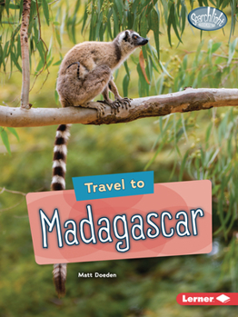 Travel to Madagascar - Book  of the Searchlight Books ™ - World Traveler