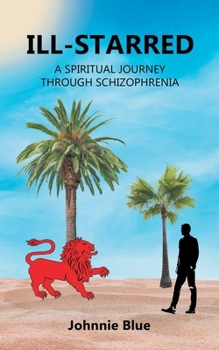 Paperback Ill-starred: A Spiritual Journey through Schizophrenia Book