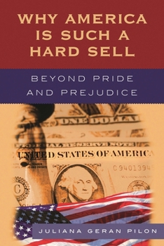 Paperback Why America Is Such a Hard Sell: Beyond Pride and Prejudice Book