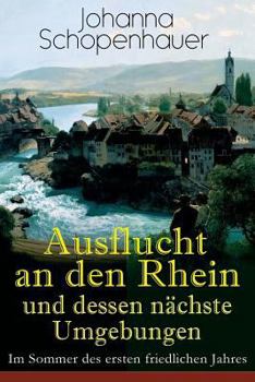 Paperback Ausflucht an den Rhein und dessen nächste Umgebungen - Im Sommer des ersten friedlichen Jahres [German] Book