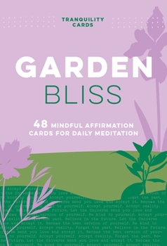 Paperback Tranquility Cards: Garden Bliss: 48 Mindful Affirmation Cards for Daily Meditation Book