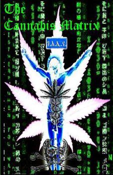 Paperback THE CANNABIS MATRIX (The Seshat Appendix): A Trilogy of Selected Essays of Ioannes, the Composer Book