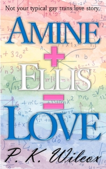 Paperback Amine + Ellis = Love: Not your typical gay trans love story. Book
