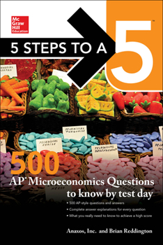 Paperback 5 Steps to a 5: 500 AP Microeconomics Questions to Know by Test Day, Second Edition Book