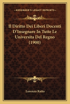 Paperback Il Diritto Dei Liberi Docenti D'Insegnare In Tutte Le Universita Del Regno (1900) [Italian] Book