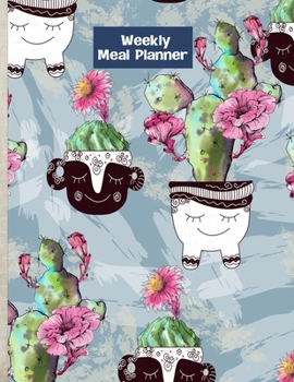 Weekly Meal Planner: Large Menu Planning Journal With Shopping List, Plan for Weight Loss Success Cactus Lover, Cacti Houseplant