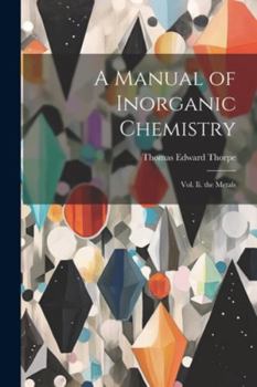 Paperback A Manual of Inorganic Chemistry: Vol. Ii. the Metals Book