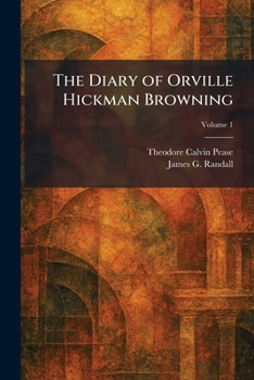 The Diary of Orville Hickman Browning