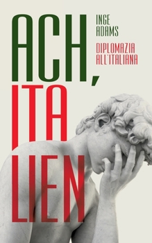 Paperback Ach, Italien!: Diplomazia all'italiana [German] Book