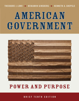 Paperback American Government: Power and Purpose, Tenth Brief Edition Book
