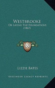 Westbrooke: Or Laying The Foundations