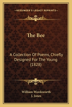 Paperback The Bee: A Collection Of Poems, Chiefly Designed For The Young (1828) Book