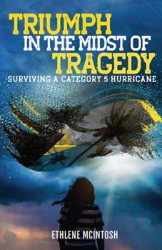 Paperback Triumph in the Midst of Tragedy: Surviving A Category 5 Hurricane Book
