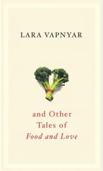 Hardcover Broccoli and Other Tales of Food and Love Book