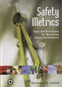 Hardcover Safety Metrics: Tools and Techniques for Measuring Safety Performance Book