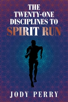 Paperback The Twenty-One Disciplines to Spirit Run Book