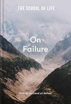 Hardcover The School of Life: On Failure: How to Succeed at Defeat Book