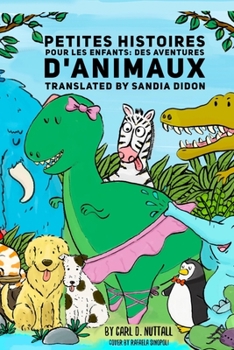 Paperback Petites Histoires Pour Les Enfants: Des Aventures D'Animaux [French] Book