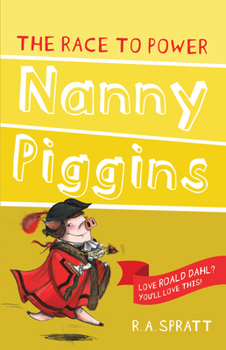 Nanny Piggins And The Race To Power - Book #8 of the Nanny Piggins