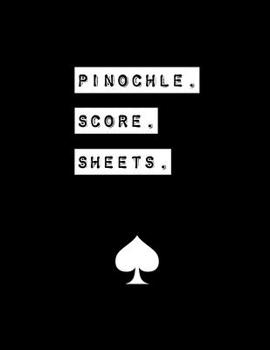 Pinochle Score Sheets: Keep Track Of Games Scoring Card Game Notebook